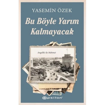 Angeliki ile Mehmet - 2 Bu Böyle Yarım Kalmayacak