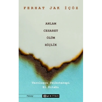 Anlam, Cesaret, Ölüm, Hiçlik