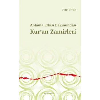 Anlama Etkisi Bakımından Kur’an Zamirleri