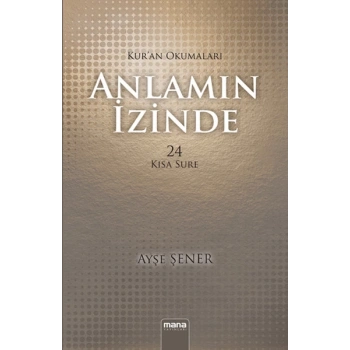 Anlamın İzinde 24 Kısa Sure / Kuran Okumaları
