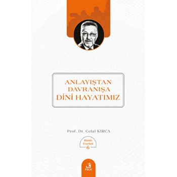 Anlayıştan Davranışa Dini Hayatımız