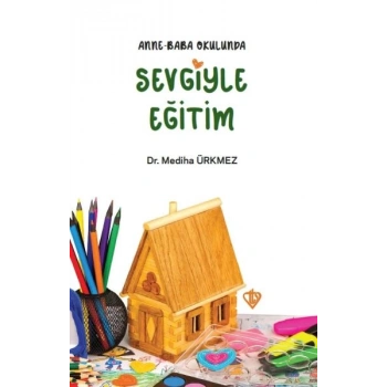 Anne Baba Okulunda Sevgiyle Eğitim