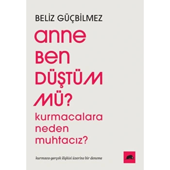 Anne Ben Düştüm mü?