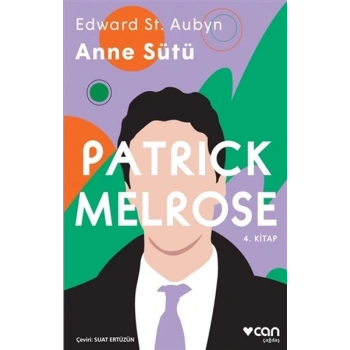 Anne Sütü - Patrick Melrose 4. Kitap