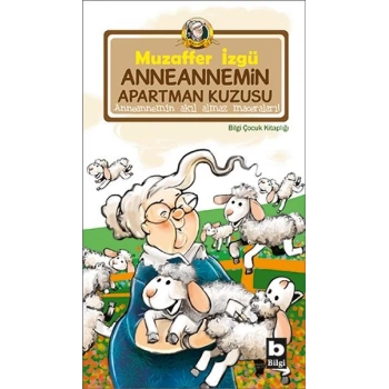 Anneannemin Apartman Kuzusu Anneannemin Akıl Almaz Maceraları 4. Kitap