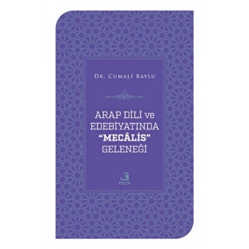 Arap Dili ve Edebiyatında Mecalis Geleneği