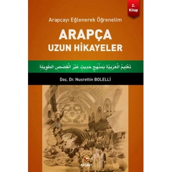 Arapçayı Eğlenerek Öğrenelim - Arapça Uzun Hikayeler
