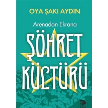 Arenadan Ekrana Şöhret Kültürü