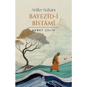 Arifler Sultanı Bayezid-i Bistami