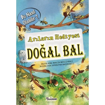 Arıların Hediyesi Doğal Bal - Bu Nasıl Olabilir?