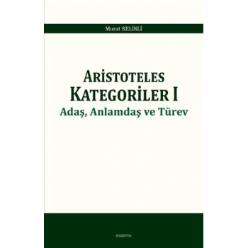 Aristoteles Kategoriler 1 - Adaş, Anlamdaş ve Türev