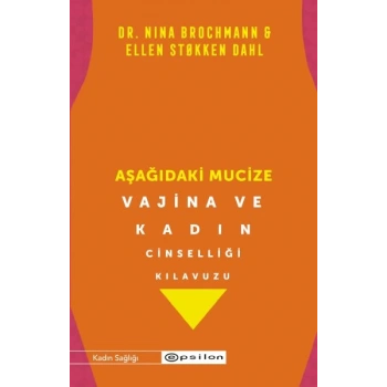 Aşağıdaki Mucize Vajina ve Kadın Cinselliği Kılavuzu