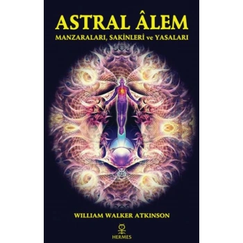 Astral Alem - Manzaraları, Sakinleri ve Yasaları
