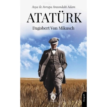 Asya ile Avrupa Arasındaki Adam Atatürk