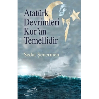 Atatürk Devrimleri Kur’An Temellidir