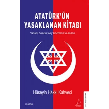 Atatürk’ün Yasaklanan Kitabı - Yahudi Casusu Suzy Liberman’ın Anıları