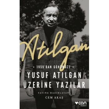 Atılgan: 1959’dan Günümüze Yusuf Atılgan Üzerine Yazılar