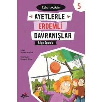 Ayetlerle Erdemli Davranışlar 5 - Bilge Sporda Çalışmak - Azim