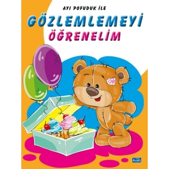 Ayı Pofuduk İle Gözlemlemeyi Öğrenelim