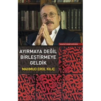Ayırmaya Değil Birleştirmeye Geldik
