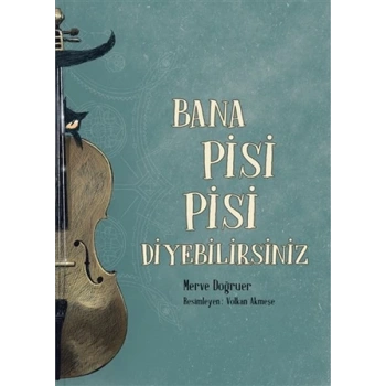 Bana Pisi Pisi Diyebilirsiniz