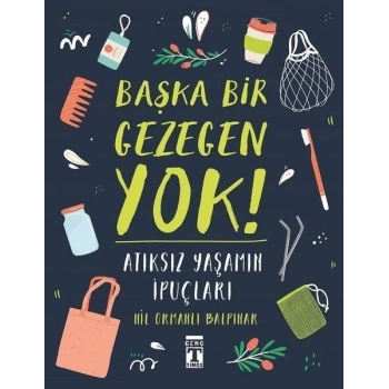 Başka Bir Gezegen Yok! - Atıksız Yaşamın İpuçları