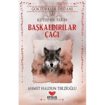 Başkaldırılar Çağı - Göktürkler Destanı 3