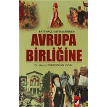 Batı Haçlı Seferlerinden Avrupa Birliğine