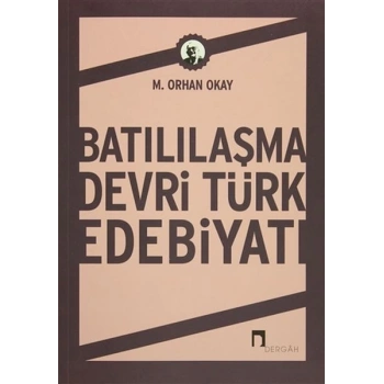 Batılılaşma Devri Türk Edebiyatı