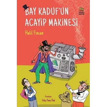 Bay Kaduf’un Acayip Makinesi