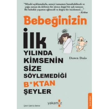 Bebeğinizin İlk Yılında Kimsenin Size Söylemediği Boktan Şeyler