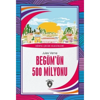 Begüm’ün 500 Milyonu - Dünya Çocuk Klasikleri