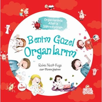 Benim Güzel Organlarım - Organlarımla Allaha Şükrediyorum