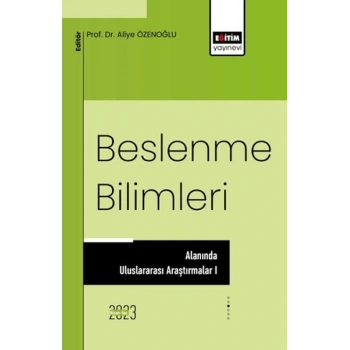 Beslenme Bilimleri Alanında Uluslararası Araştırmalar I