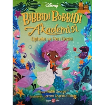 Bibbidi Bobbidi Akademisi Ophelia ve Peri Gezisi