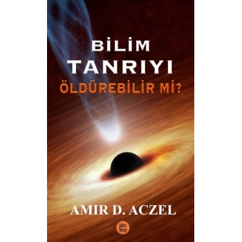 Bilim Tanrıyı Öldürebilir Mi?
