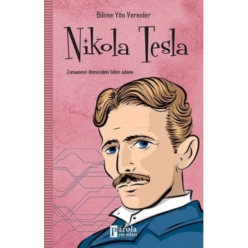 Bilime Yön Verenler: Nikola Tesla