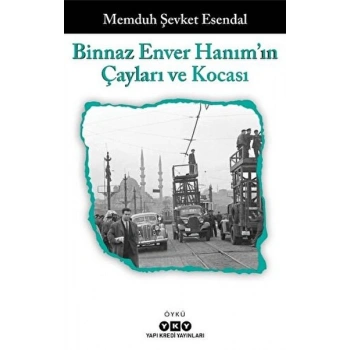 Binnaz Enver Hanımın Çayları ve Kocası