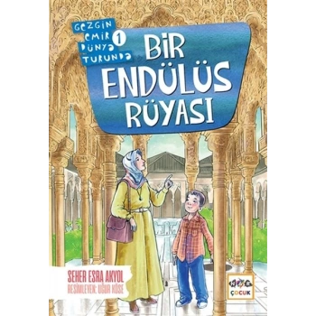Bir Endülüs Rüyası - Gezgin Emir Dünya Turunda 1