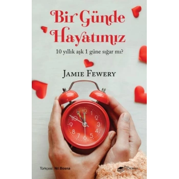 Bir Günde Hayatımız - 10 Yıllık Aşk 1 Güne Sığar mı?