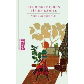 Bir Misket Limon Bir De Kâmile