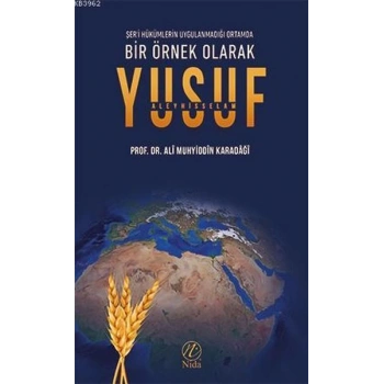 Bir Örnek Olarak Yusuf Aleyhisselam