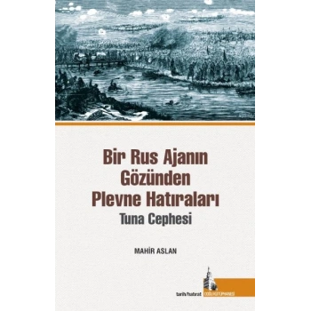 Bir Rus Ajanının Gözünden  Plevne Hatıraları