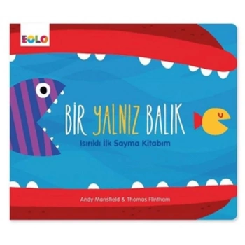 Bir Yalnız Balık - Isırıklı İlk Sayma Kitabım