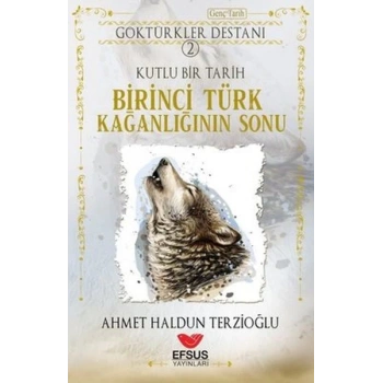 Birinci Türk Kağanlığının Sonu - Göktürkler Destanı 2
