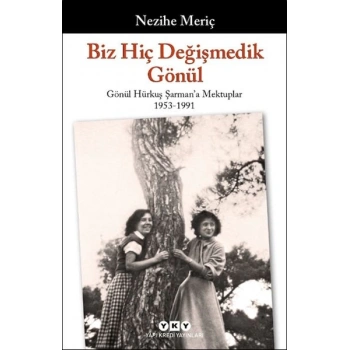 Biz Hiç Değişmedik Gönül