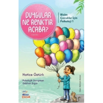 Bizim Çocuklar İçin Psikolojisi 1-Duygular Ne Renktir Acaba ?