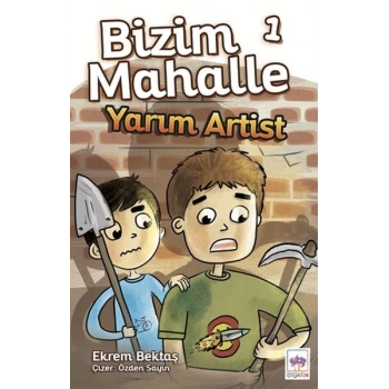 Bizim Mahalle 1 - Yarım Artist
