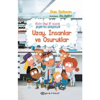 Bizim Okul Bi Acayip Şaşırtıcı Gerçekler Uzay, İnsanlar ve Osuruklar