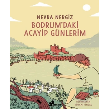 Bodrum’daki Acayip Günlerim